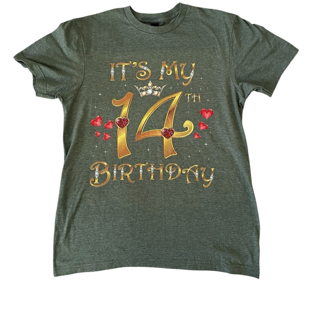 Girls It’s My 14th Birthday Tee, Green Olive Color, Size Woman’s Small